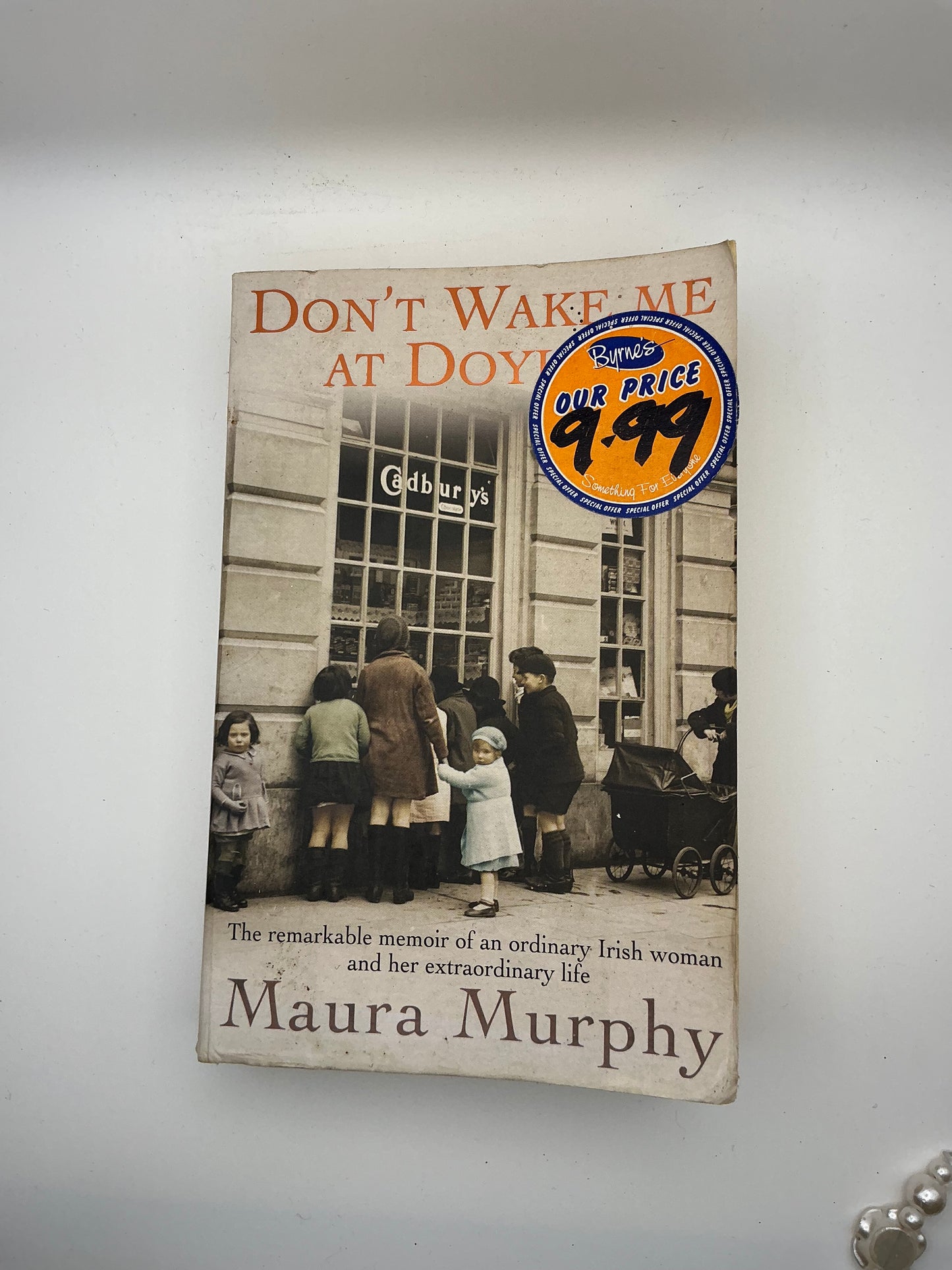 Don't Wake Me at Doyles: The Remarkable Memoir of an Ordinary Irish Woman and Her Extraordinary Life