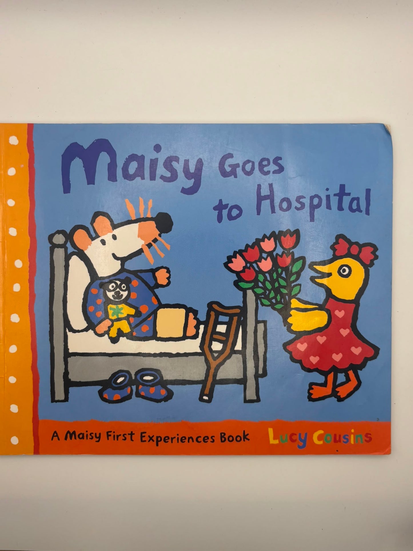 Maisy First Experiences: Maisy Goes to Hospital
