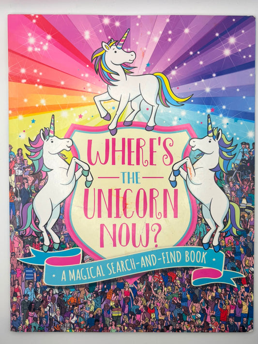 Where's the Unicorn Now?: A Magical Search and Find Book