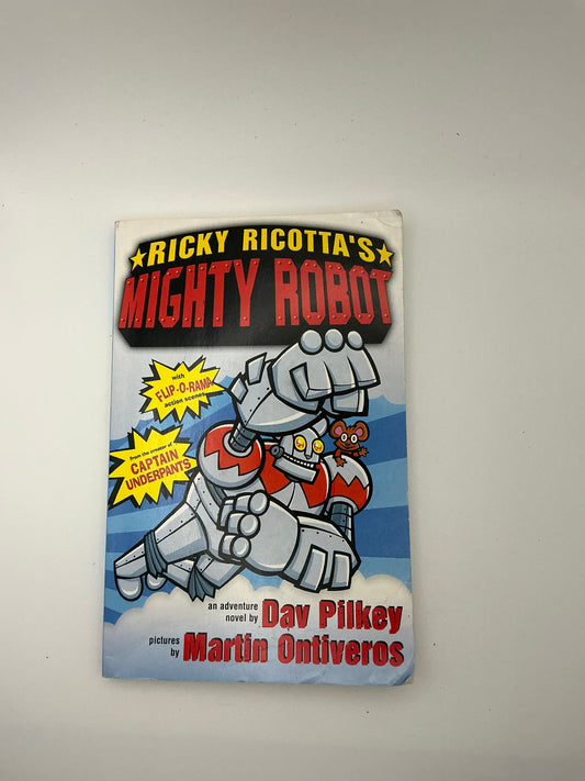 Ricky Ricotta's Mighty Robot: Ricky Ricotta's Mighty Robot (Ricky Ricotta's Mighty Robot #1)
