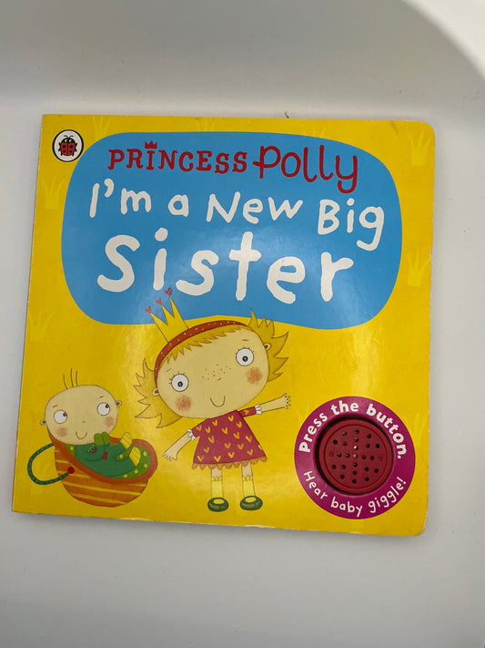 Pirate Pete and Princess Polly: Princess Polly I Am a New Big Sister
