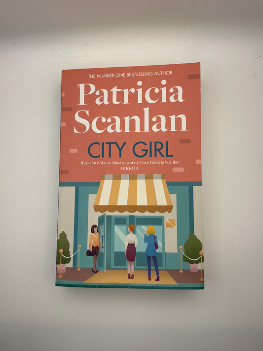 City Girls: City Girl: read Patricia Scanlan : ; Warmth, wisdom and love on every page - if you treasured Maeve Binchy,.
