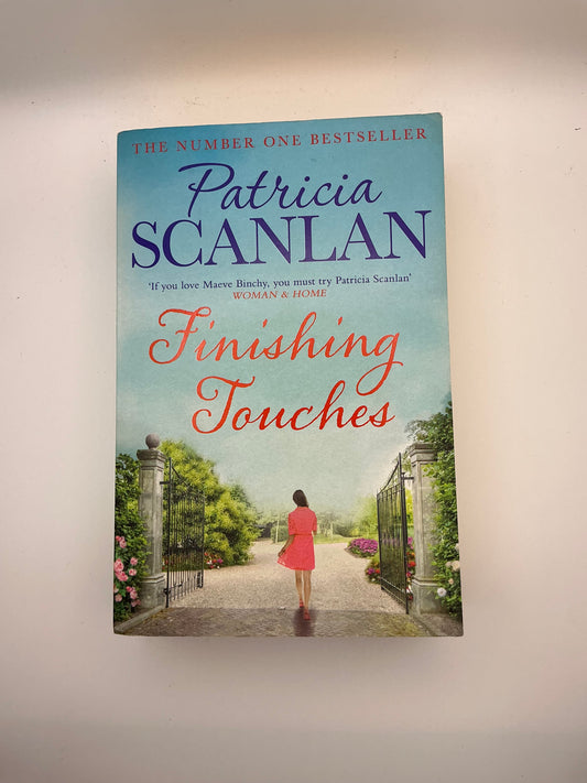 Finishing Touches: Warmth, wisdom and love on every page - if you treasured Maeve Binchy, read Patricia Scanlan