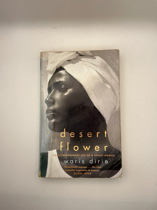 Desert Flower: The Extraordinary Journey Of A Desert Nomad