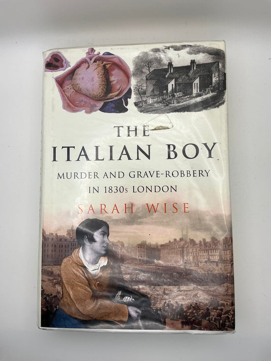 The Italian Boy: Murder and Grave-Robbery in 1830s London