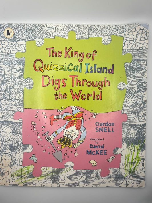 King of Quizzical Island: The King of Quizzical Island Digs Through the World