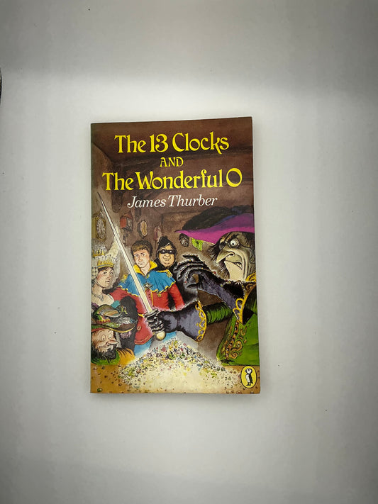 The 13 Clocks and The Wonderful O. Illustrated by Ronald Searle