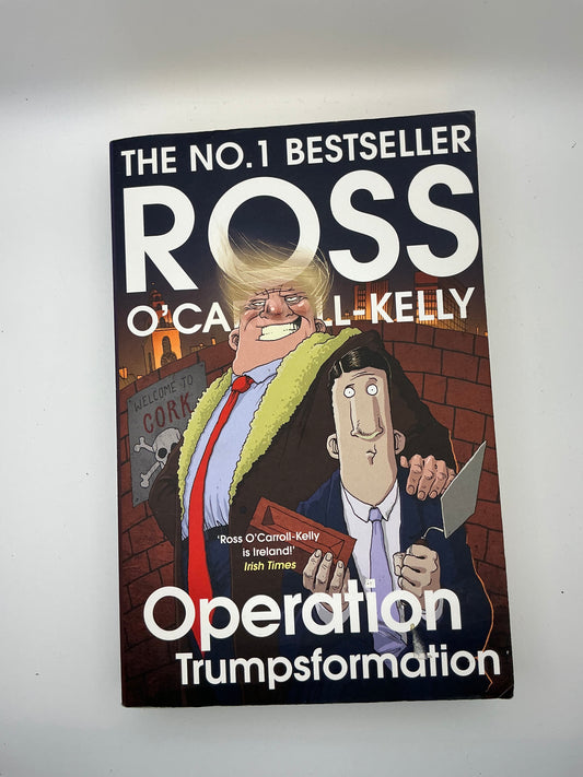 Ross O'Carroll-Kelly: Operation Trumpsformation
