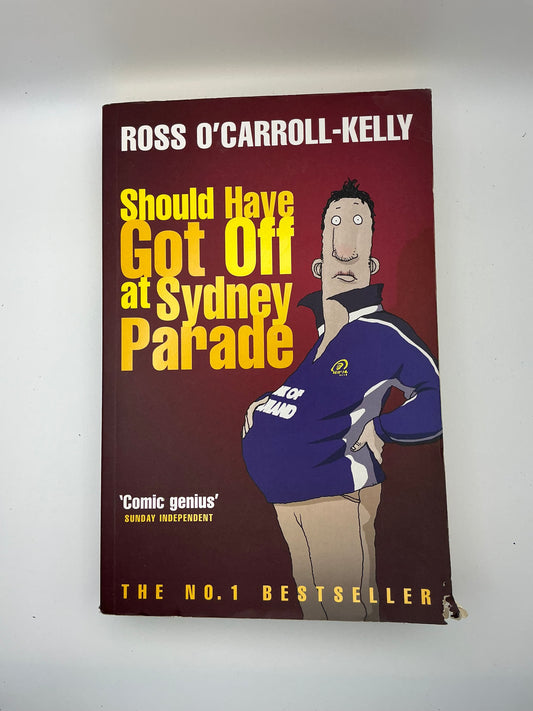 Ross O'Carroll-Kelly: Should Have Got Off at Sydney Parade
