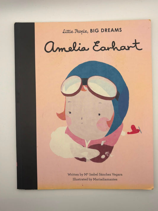 Little People, Big Dreams: Amelia Earhart