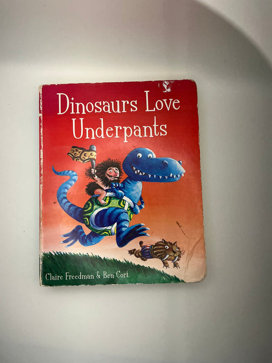 Underpants: Dinosaurs Love Underpants