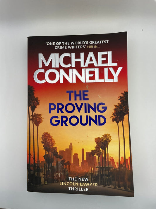 Lincoln Lawyer: The Proving Ground: A Lincoln Lawyer Novel