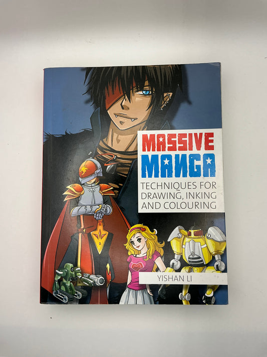 Massive Manga: Techniques for Drawing, Inking and Colouring