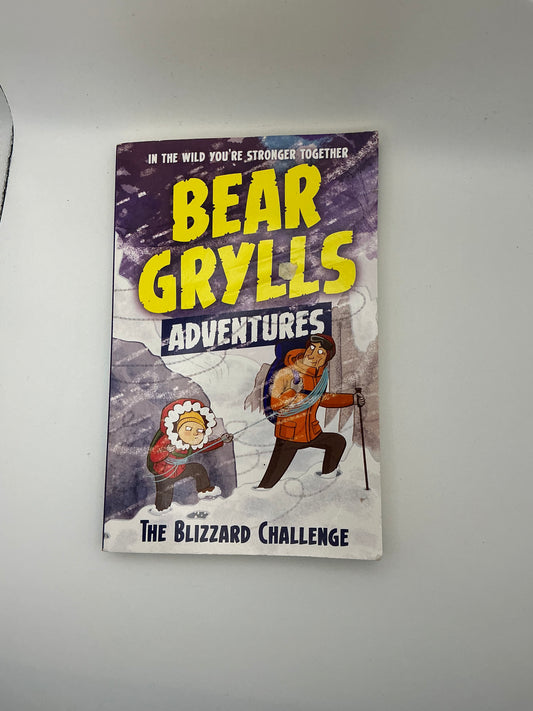 Bear Grylls Adventure: A Bear Grylls Adventure 1: The Blizzard Challenge: by bestselling author and Chief Scout Bear Grylls