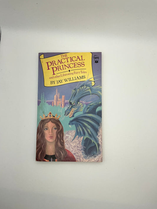 The Practical Princess, and Other Liberating Fairy Tales
