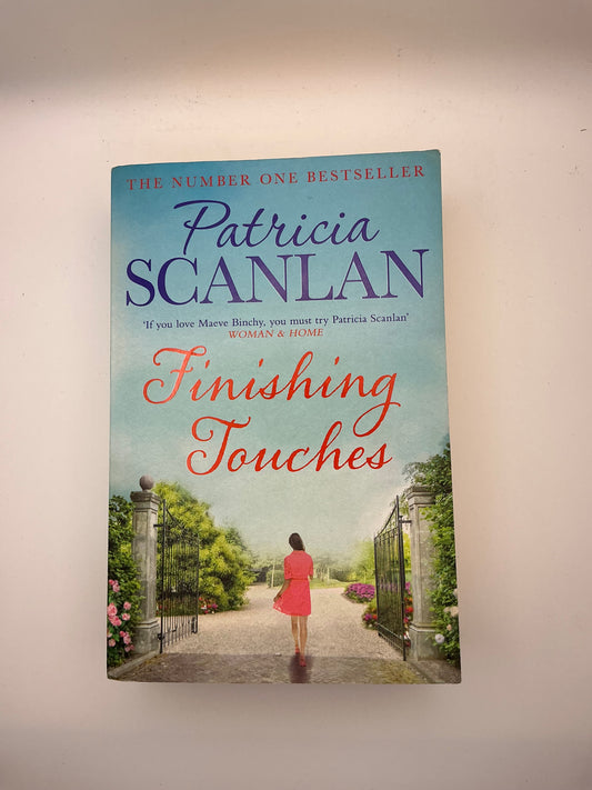 Finishing Touches: Warmth, wisdom and love on every page - if you treasured Maeve Binchy, read Patricia Scanlan