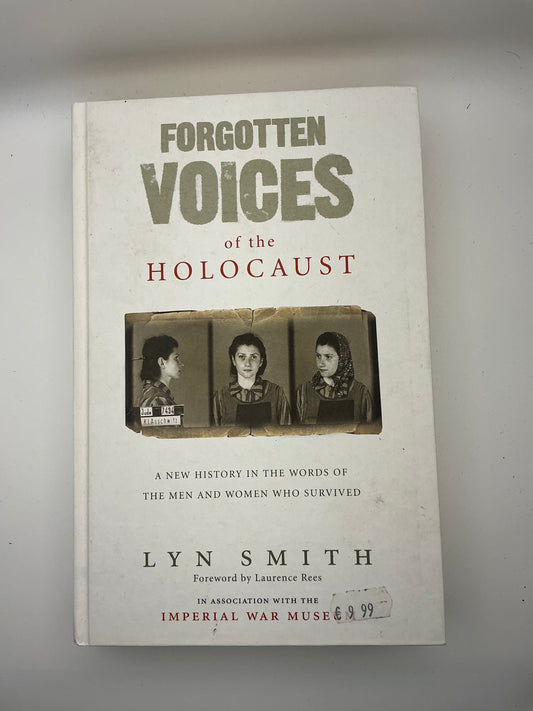 Forgotten Voices: Forgotten Voices of The Holocaust: A new history in the words of the men and women who survived