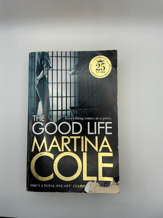 The Good Life: A powerful crime thriller about a deadly love