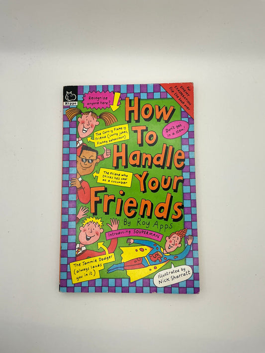 How to Handle Your Friends: How to Handle Your Enemies