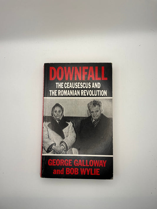 Downfall: The Ceausescus and the Romanian Revolution